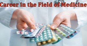 Career in the Field of Medicine