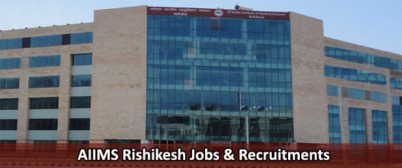 Sarkari Naukri in AIIMS Rishikesh