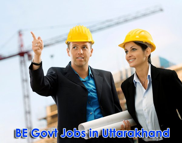 BE Sarkari Naukri in Uttarakhand