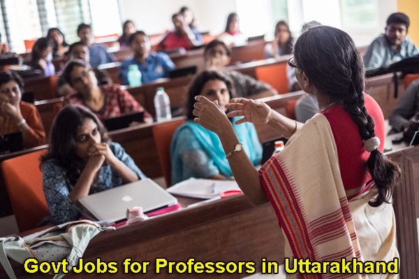 Sarkari Naukri for Professors in Uttarakhand