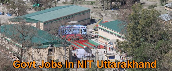 Sarkari Naukri in NIT Uttarakhand