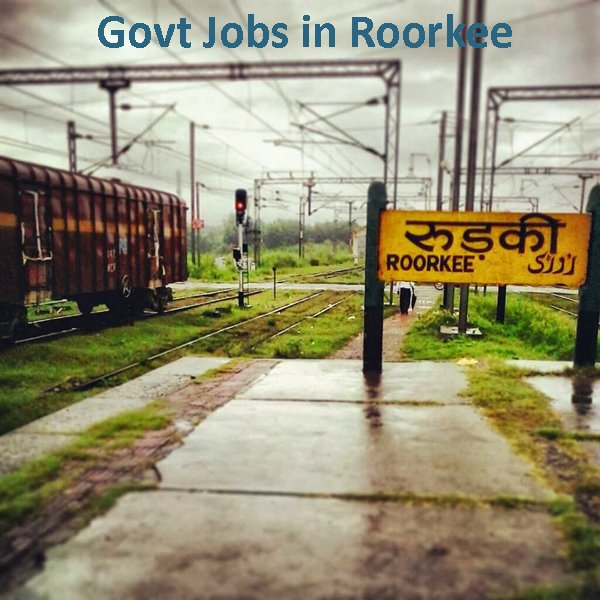 Sarkari Naukri in Roorkee