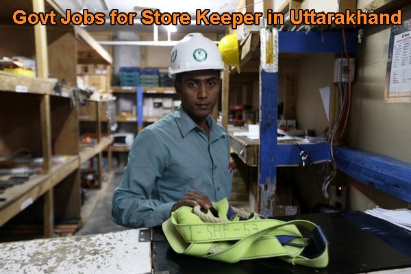 Sarkari Naukri for Store Keeper in Uttarakhand