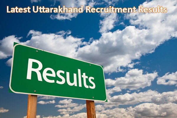 Uttarakhand Sarkari Naukri Results