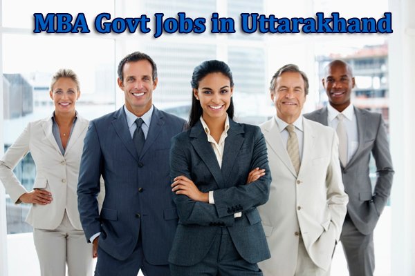 Govt Jobs for MBA in Uttarakhand