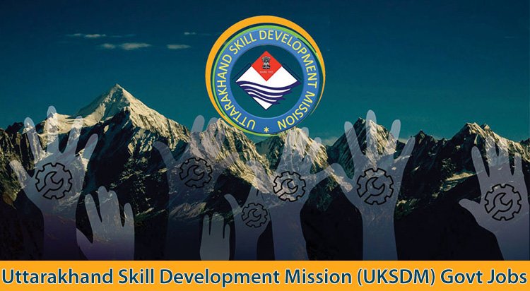 UKSDM Uttarakhand Skill Development Mission Govt Jobs