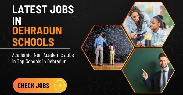 Latest Jobs in Dehradun Schools